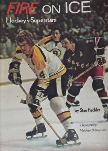 Fire on ice;: Hockey's superstars (Reward books) (9780133175523) by Fischler, Stan