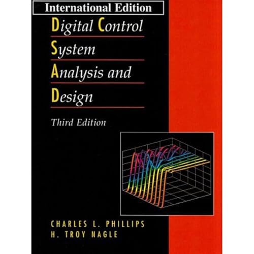 Digital Control System Analysis and Design (International Edition) (9780133177299) by Phillips, Charles L.; Nagle, H. Troy