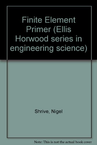 9780133180237: Finite Element Primer (Ellis Horwood series in engineering science)