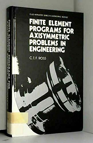 9780133180640: Finite Element Programs for Axisymmetric Problems in Engineering (Ellis Horwood Series in Mechanical Engineering)