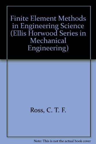 9780133182057: Finite Element Methods in Engineering Science (Ellis Horwood Series in Mechanical Engineering)