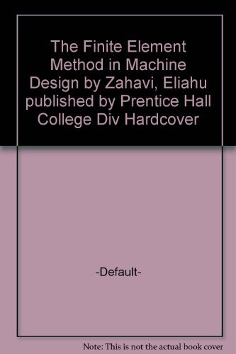 Stock image for The Finite Element Method in Machine Design for sale by ThriftBooks-Dallas