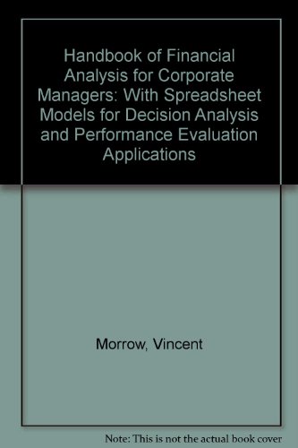 9780133183467: Handbook of Financial Analysis for Corporate Managers: With Spreadsheet Models for Decision Analysis and Performance Evaluation Applications