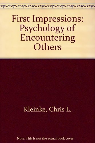 First Impressions: The Psychology of Encountering Others