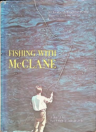 Beispielbild fr Fishing with McClane: 30 years of angling with America's foremost fisherman zum Verkauf von Wonder Book