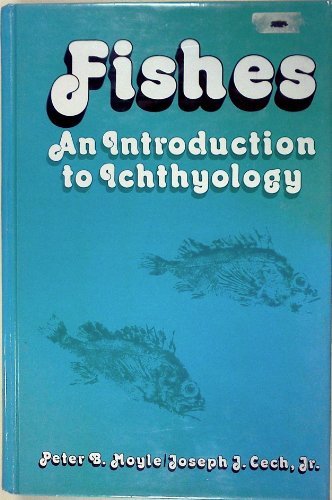 Fishes. An Introduction to Ichthyology.