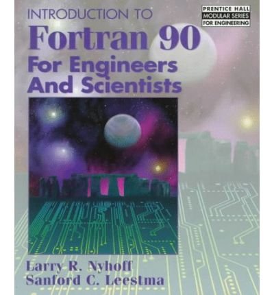 9780133201444: Fortran 77 for Engineers and Scientists with an Introduction to Fortran 90