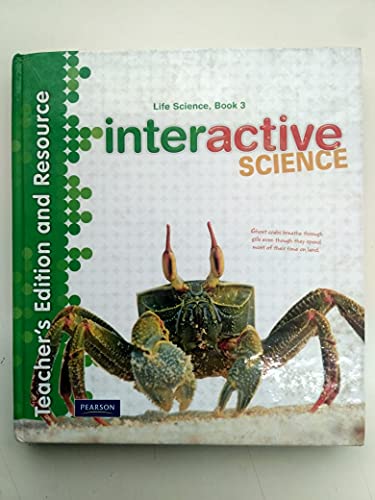 Stock image for Pearson interactive Science, Life Science, Book 3: Teacher's Edition And Resource With Annotations And Answer Keys (2013 Copyright) for sale by ~Bookworksonline~