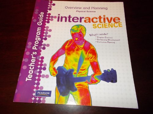 Stock image for Pearson Interactive Science, Physical Science: Teacher's Program Guide, Overview And Planning (2013 Copyright) for sale by ~Bookworksonline~