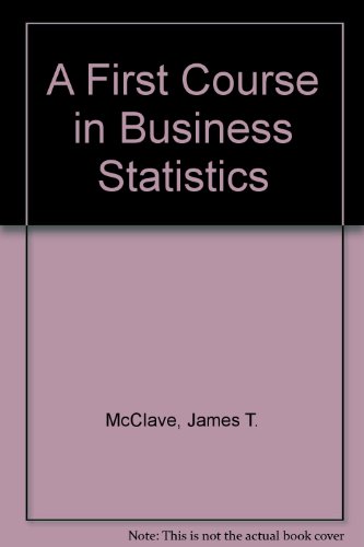 9780133209532: A First Course in Business Statistics