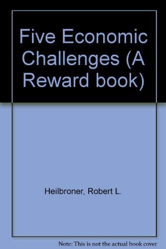 Five Economic Challenges (9780133210910) by Robert L. Heilbroner; Lester Thurow