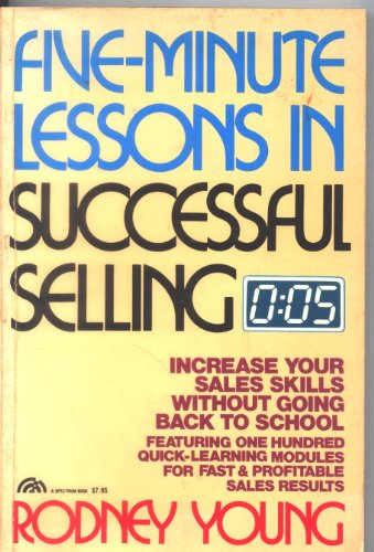 Stock image for Five-Minute Lessons in Successful Selling: Increase Your Sales Skills Without Going Back to School for sale by Jenson Books Inc