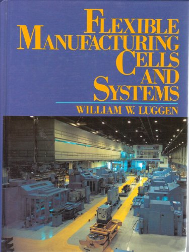 Stock image for Flexible Manufacturing Cells and Systems for sale by Better World Books Ltd