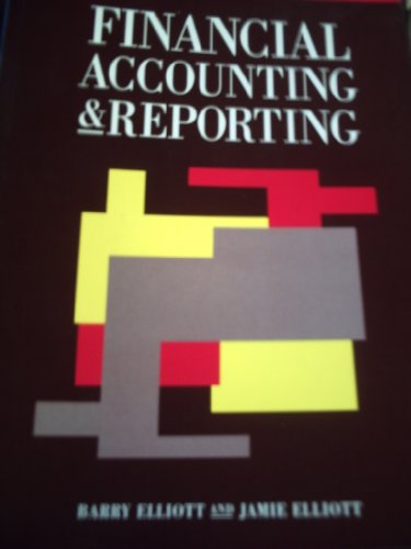 Financial accounting and reporting (9780133221244) by Elliott, Barry