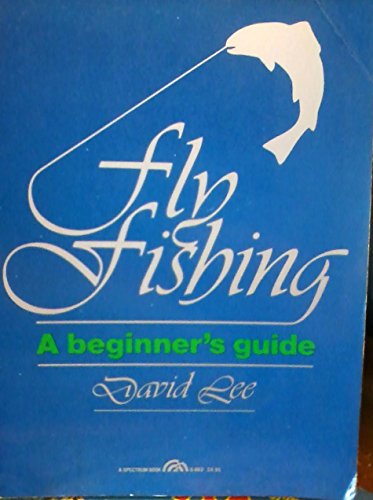 Fly Fishing : a Beginner's Guide