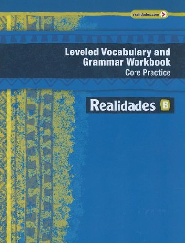 9780133225709: Realidades Leveled Vocabulary and Grammar Workbook Core Practice/Guided Practice B