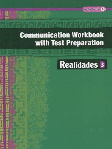 Stock image for Realidades Communication Workbook with Test Preparation 3 for sale by Reliant Bookstore