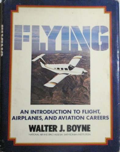 9780133226447: Flying: An Introduction to Flight, Airplanes, and Aviation Careers