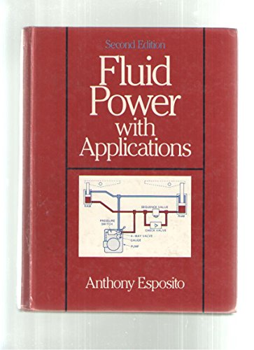 9780133227284: Fluid Power with Applications