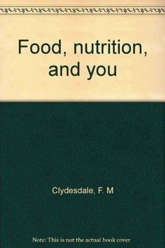 Stock image for Food, Nutrition, and You for sale by Better World Books