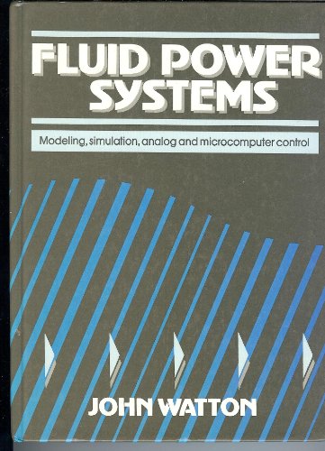 Stock image for Fluid Power Systems: Modeling, Simulation, Analog and Microcomputer Control for sale by Xochi's Bookstore & Gallery