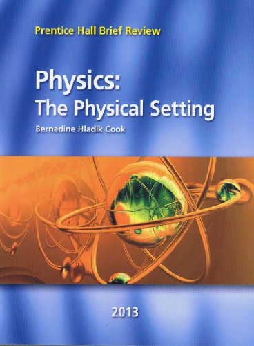 Stock image for Physics: The Physical Setting 2013 (Prentice Hall Brief Review for the New York Regents Exam) for sale by SecondSale