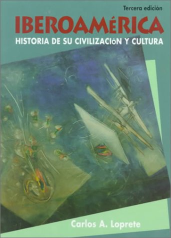 9780133234459: Iberoamerica:Historia De Su Civilizacion: Historia De Su Civilizacion y Cultural