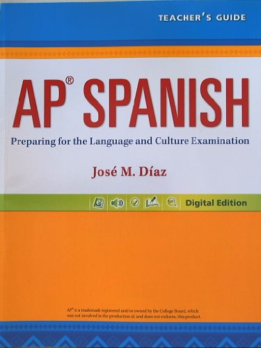 Imagen de archivo de AP Spanish, Preparing for the Language and Culture Examination, Digital Edition, Teacher's Guide a la venta por Palexbooks
