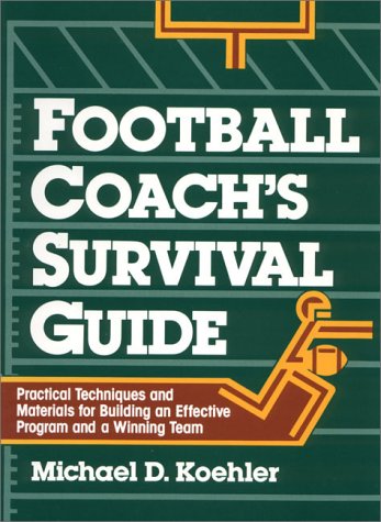 Beispielbild fr Football Coach's Survival Guide: Practical Techniques adn Materials for Building an Effective Program and a Winning Team zum Verkauf von SecondSale