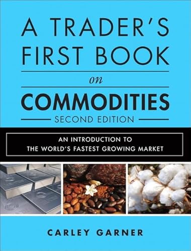 Stock image for A Trader's First Book on Commod Ities : An Introduction to the World's Fastest Growing Market for sale by Better World Books