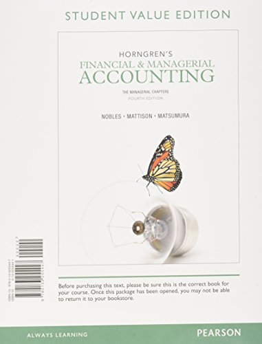 Horngren's Financial & Managerial Accounting: The Managerial Chapters, Student Value Edition (4th Edition) - Miller-Nobles, Tracie L., Mattison, Brenda L., Matsumura, Ella Mae, TBD, TBD