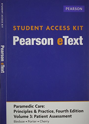 Patient Assessment Pearson Etext Access Code: Principles & Practice (Paramedic Care) (9780133257618) by Bledsoe, Bryan E.; Porter, Robert S.; Cherry, Richard A.