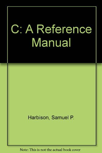 9780133262322: C: A Reference Manual
