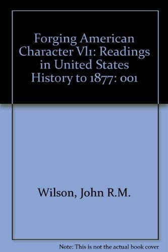 Beispielbild fr Forging the American Character: Readings in United States History to 1877 zum Verkauf von Wonder Book