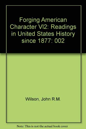 Beispielbild fr Forging the American Character: Readings in United States History Since 1877 zum Verkauf von BooksRun