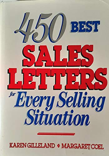 450 Best Sales Letters for Every Selling Situation (9780133273700) by Gilleland, Karen; Coel, Margaret