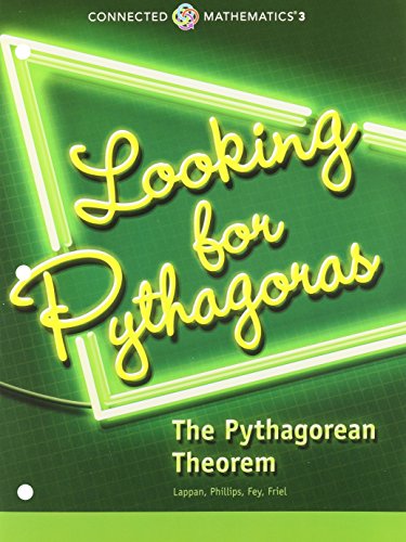 Stock image for CONNECTED MATHEMATICS 3 STUDENT EDITION GRADE 8: LOOKING FOR PYTHAGORAS:THE PYTHAGOREAN THEOREM COPYRIGHT 2014 for sale by SecondSale