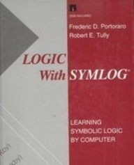 Beispielbild fr Logic with Symlog: Learning Symbolic Logic By Computer (Disk Included) zum Verkauf von HPB-Red