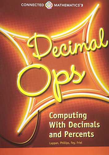Stock image for CONNECTED MATHEMATICS 3 STUDENT EDITION GRADE 6 DECIMAL OPERATIONS: COMPUTING WITH DECIMALS AND PERCENTS COPYRIGHT 2014 for sale by SecondSale
