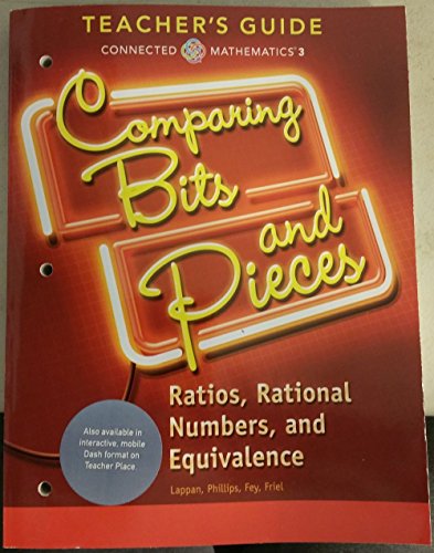 Imagen de archivo de Connected Mathematics Comparing Bits and Pieces: Ratios, Rational Numbers, and Equivalence, Teachers Guide, 9780133276725, 0133276724, 2014 a la venta por Solr Books