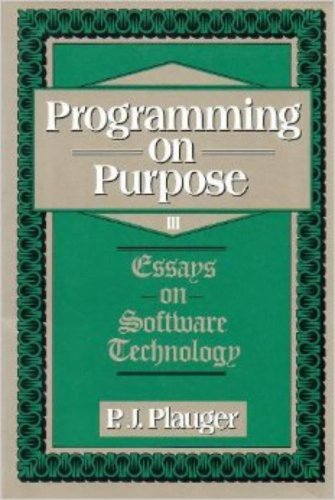 Programming on Purpose III: Essays on Software Technology (9780133281132) by Plauger, P. J.