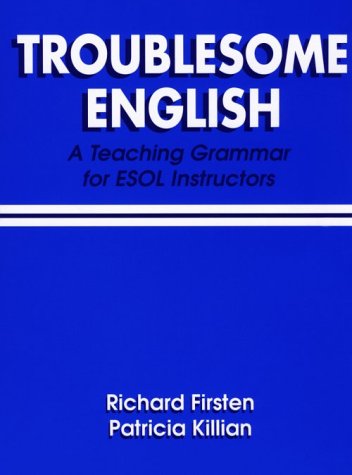 Imagen de archivo de Troublesome English: A Teaching Grammer for Esol Instructors a la venta por Irish Booksellers