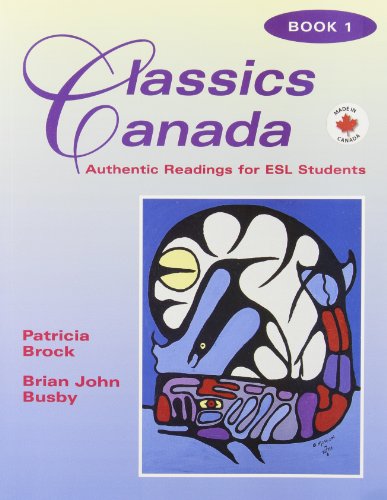 Beispielbild fr Classics Canada : Authentic Readings for ESL Students (Book 1) zum Verkauf von Great Books&Cafe @ The Williamsford Mill