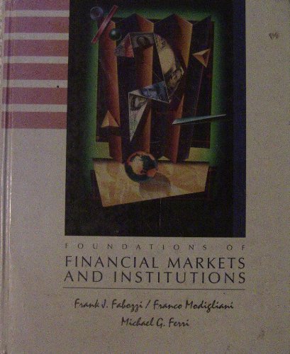 Foundations of Financial Markets and Institutions (9780133289800) by Frank J. Fabozzi; Franco Modigliani; Michael G. Ferri