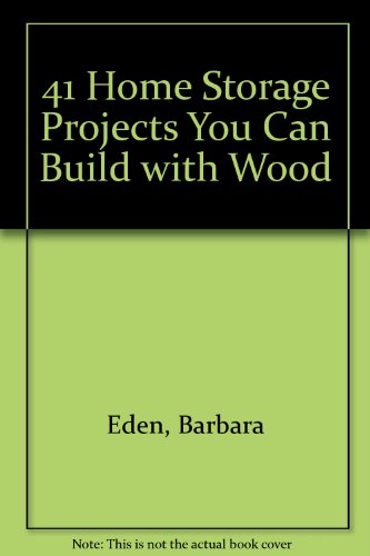 Stock image for Forty-One Home Storage Projects You Can Build With Wood for sale by Jenson Books Inc