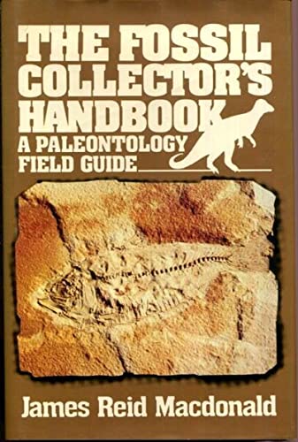 Stock image for THE FOSSIL COLLECTOR'S HANDBOOK. A Paleontology Field Guide for sale by Cornerstone Books