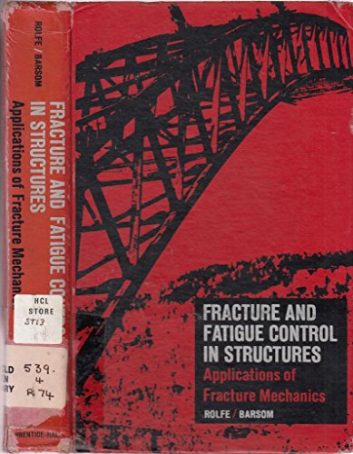9780133299533: Fracture and Fatigue Control in Structures: Applications of Fracture Mechanics