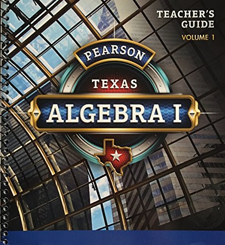 Stock image for Pearson Texas Algebra 1 - Teachers Guide - Volume 1 for sale by Walker Bookstore (Mark My Words LLC)