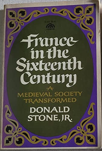 9780133301915: France in the Sixteenth Century: Medieval Society Transformed (French Literary Backgrounds S.)