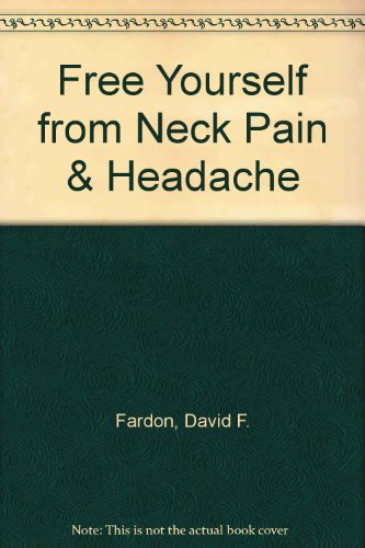 9780133307122: Free Yourself from Neck Pain and Headache